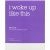I Woke Up Like This, All-in-One, Concentrate Treatment Mask, 6 Sheets, 0.77 fl oz (23 ml) Each